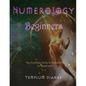 Numerology for Beginners: the Complete Guide to Numerology for Beginners
