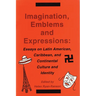 Imagination, Emblems, and Expressions: Essays on Latin American, Carribean, and Continental Culture and Identity