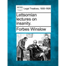 Lettsomian Lectures on Insanity.