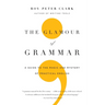 The Glamour of Grammar: A Guide to the Magic and Mystery of Practical English