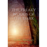 The freaky woods of the dark