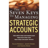 The Seven Keys to Managing Strategic Accounts