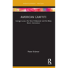 American Graffiti: George Lucas, the New Hollywood and the Baby Boom Generation