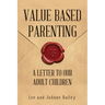 Value-Based Parenting: A Letter to Our Adult Children