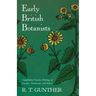 Early British Botanists: Unpublished Garden Writings of Goodyer, Tradescant, and Others