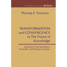Transformation and Convergence in the Frame of Knowledge