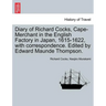 Diary of Richard Cocks, Cape-Merchant in the English Factory in Japan, 1615-1622, with Correspondence. Edited by Edward Maunde Thompson.