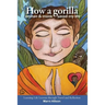 How a Gorilla, Orphan, and Monk Saved My Life: Learning Life Lessons through Travel and Reflection