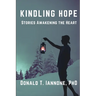Kindling Hope: Stories Awakening the Heart