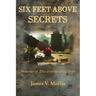 Six Feet Above Secrets: Memoir of Discontent and Hope