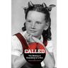 CALLED - The Making & Unmaking of a Nun