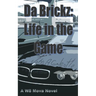 Da Brickz: Life in the Game