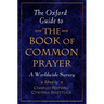 The Oxford Guide to the Book of Common Prayer: A Worldwide Survey