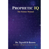 Prophetic IQ: The Science Manual