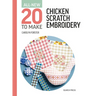 All-New Twenty to Make: Chicken Scratch Embroidery