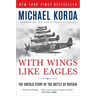 With Wings Like Eagles: The Untold Story of the Battle of Britain