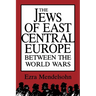 The Jews of East Central Europe Between the World Wars