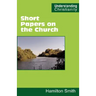 Short Papers on the Church