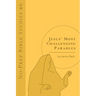 Jesus' Most Challenging Parables