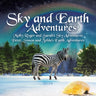 Sky and Earth Adventures: Molly, Roger and Sarah's Sky Adventures Peter, Simon and Zelda's Earth Adventures
