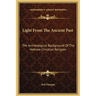 Light From The Ancient Past: The Archeological Background Of The Hebrew-Christian Religion