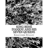 King René d'Anjou and his Seven Queens