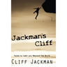 Jackman's Cliff: Tales to Take You Beyond the Brink