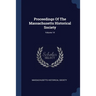 Proceedings Of The Massachusetts Historical Society; Volume 14