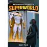 Superworld 2: An Alternate Reality Fantasy