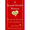 A Round-Heeled Woman: My Late-Life Adventures in Sex and Romance