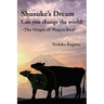 Shusuke's Dream Can you change the world?: The Origin of Wagyu Beef