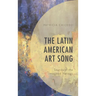 The Latin American Art Song: Sounds of the Imagined Nations