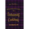 Dr. Hambly's Historical Guide To Embalming Cookbook