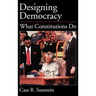 Designing Democracy: What Constitutions Do
