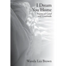 I Dream You Home: Poems of Grief and Gratitude