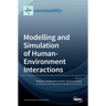 Modelling and Simulation of Human-Environment Interactions