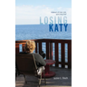 Losing Katy: A Memoir of Love, Loss, and Living Grief