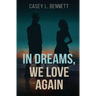 In Dreams, We Love Again