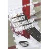The Ice Hockey Psychology Workbook: How to Use Advanced Sports Psychology to Succeed on the Hockey Rink