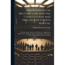 Observations On Military Law, and the Constitution and Practice of Courts Martial: With a Summary of the Law of Evidence, As Applicable to Military Tr