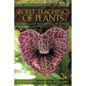 The Secret Teachings of Plants: The Intelligence of the Heart in the Direct Perception of Nature