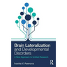 Brain Lateralization and Developmental Disorders: A New Approach to Unified Research