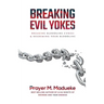 Breaking Evil Yokes
