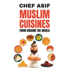 Muslim Cuisines from Around the World