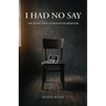 I Had No Say, The Silent Grief of Men After Abortion