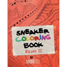 Sneakerz Coloring Book Vol. 2: Color the hottest sneakers ever made!