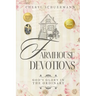 Farmhouse Devotions: God's Glory in the Ordinary