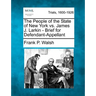 The People of the State of New York vs. James J. Larkin - Brief for Defendant-Appellant