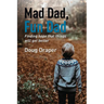 Mad Dad, Fun Dad: Finding Hope That Things Will Get Better