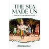 The Sea Made Us: A History of the Garifuna People